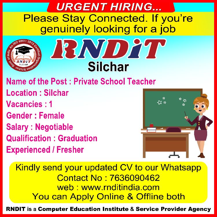 Name of the Post: Private School Teacher Vacancy Interview Date 2025 – Interview Date Announced, RNDIT Silchar